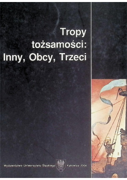 Tropy tożsamości inny obcy trzeci