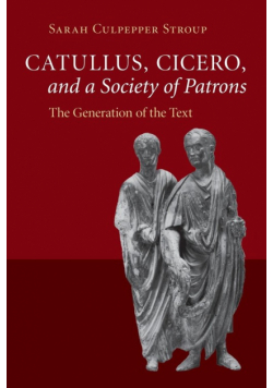 Catullus, Cicero, and a Society of Patrons