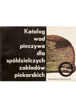 Katalog wad pieczywa dla spółdzielczych zakładów piekarskich