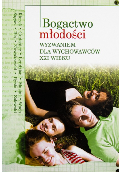 Bogactwo młodości wyzwaniem dla wychowawców XXI wieku