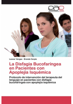 La Disfagia Bucofaríngea en Pacientes con Apoplejía Isquémica