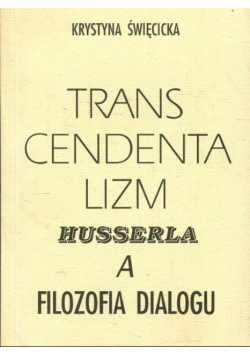 Transcendentalizm Husserla A Filozofia Dialogu