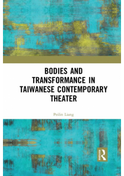 Bodies and Transformance in Taiwanese Contemporary Theater