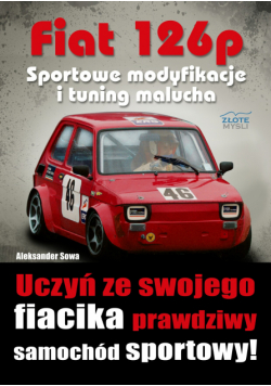 Fiat 126p. Sportowe modyfikacje i tuning. Uczyń ze swojego fiacika prawdziwy samochód sportowy!