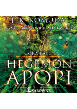 Hegemon Apopi. Córa Lasu. Tom 1