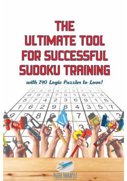 The Ultimate Tool for Successful Sudoku Training | with 240 Logic Puzzles to Love!