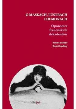 O maskach, lustrach i demonach