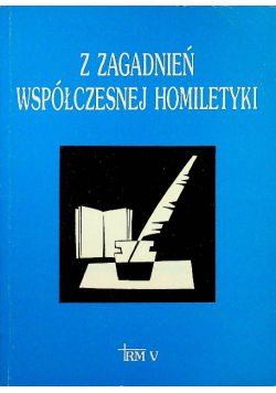 Z zagadnień współczesnej homiletyki