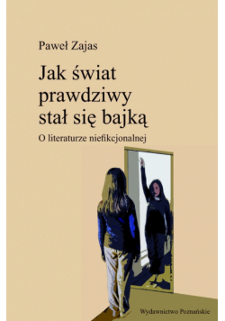 Jak świat prawdziwy stał się bajką