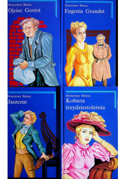 Ojciec Goriot / Eugenia Grandet / Jaszczur / Kobieta trzydziestoletnia