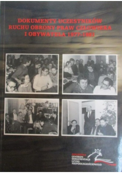 Dokumenty uczestników Ruchu Obrony Praw Człowieka 1977  1981
