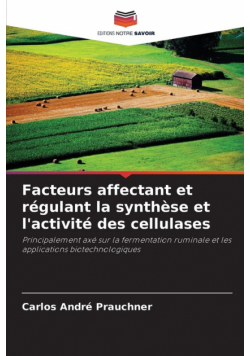 Facteurs affectant et régulant la synthèse et l'activité des cellulases