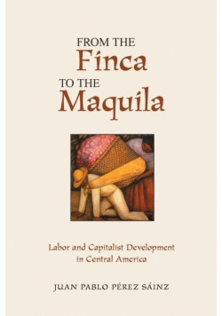 From The Finca To The Maquila