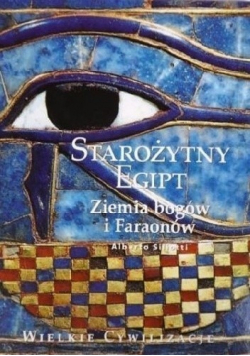 Starożytny Egipt Ziemia bogów i Faraonów