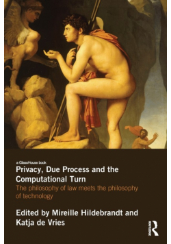 Privacy, Due Process and the Computational Turn