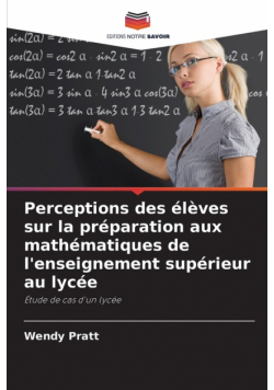 Perceptions des élèves sur la préparation aux mathématiques de l'enseignement supérieur au lycée