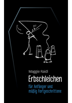 Erbschleichen für Anfänger und mäßig Fortgeschrittene