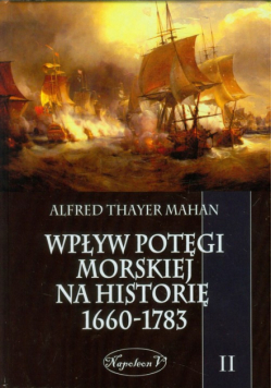 Wpływ potęgi morskiej na historię 1660-1783 tom 2