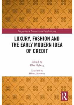 Luxury, Fashion and the Early Modern Idea of Credit
