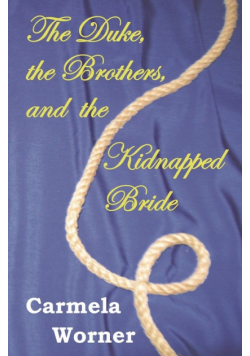 The Duke, the Brothers, and the Kidnapped Bride