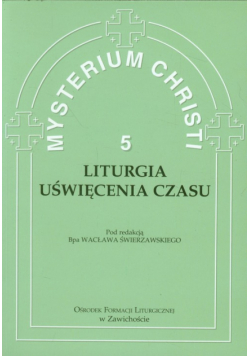 Mysterium Christi 5 Liturgia Uświęcenia Czasu
