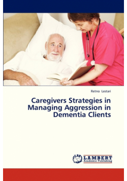 Caregivers Strategies in Managing Aggression in Dementia Clients
