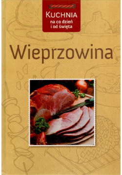 Kuchnia na co dzień i od święta Wieprzowina