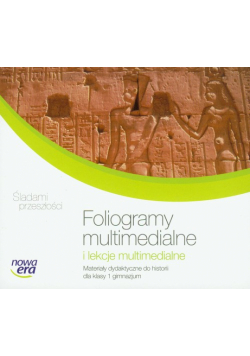 Śladami przeszłości 1 foliogramy multimedialne i lekcje multimedialne
