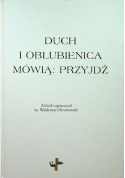 Duch i oblubienica mówią Przyjdź