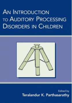 An Introduction to Auditory Processing Disorders in Children