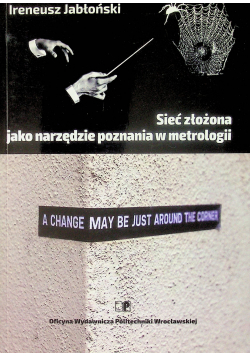Sieć złożona jako narzędzie poznania w metrologii