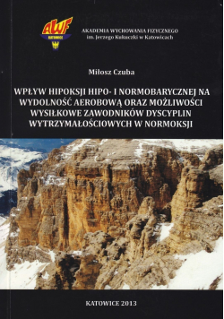 Wpływ hipoksji hipo i normobarycznej na wydolność aerobową oraz możliwości wysiłkowe zawodników dyscyplin wytrzymałościowych w normoksji