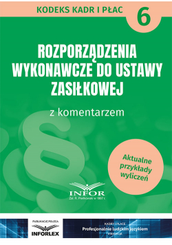 Rozporządzenia wykonawcze do ustawy zasiłkowej z komentarzem