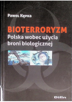 Bioterroryzm Polska wobec użycia broni biologicznej