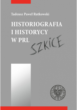 Historiografia i historycy w PRL