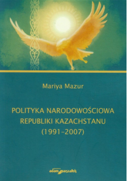 Mazur Mariya - Polityka narodowościowa Republiki Kazachstanu