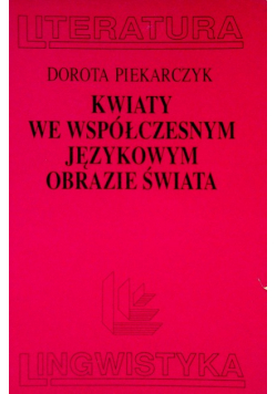 Kwiaty we współczesnym językowym obrazie świata