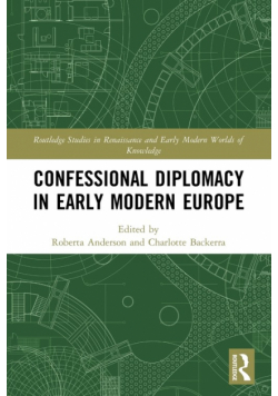 Confessional Diplomacy in Early Modern Europe