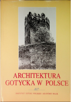 Architektura Gotycka w Polsce Tom 3 Część 2