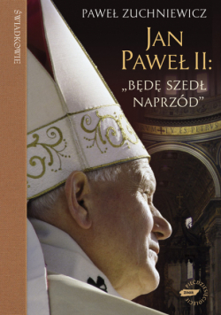 Jan  II: Będę szedł naprzód