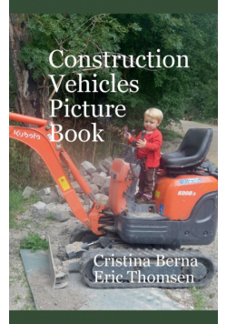 Construction  Vehicles Picture Book