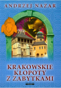 Krakowskie kłopoty z zabytkami