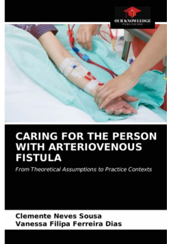 Caring For The Person With Arteriovenous Fistula