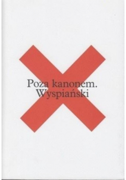 Poza kanonem Wyspiański
