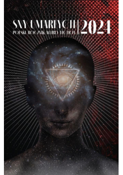 Sny umarłych 2024. Polski rocznik weird fiction