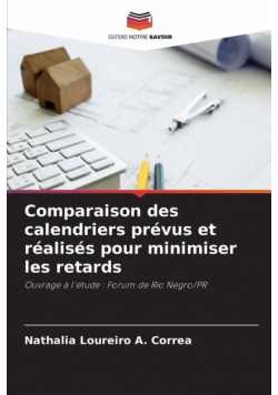Comparaison des calendriers prévus et réalisés pour minimiser les retards