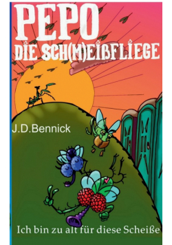 Pepo die Sch(m)eißfliege