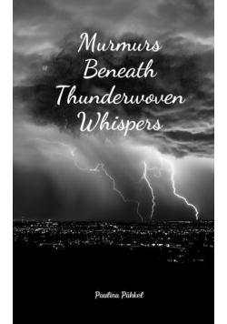 Murmurs Beneath Thunderwoven Whispers