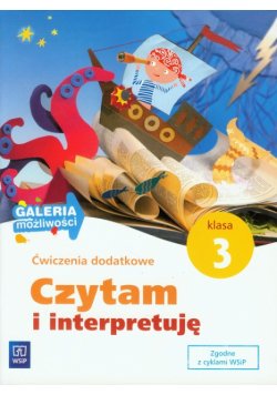 Czytam i interpretuję 3 Ćwiczenia dodatkowe Galeria możliwości