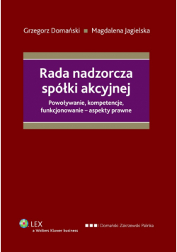 Rada nadzorcza spółki akcyjnej. Powoływanie, kompetencje, funkcjonowanie - aspekty prawne